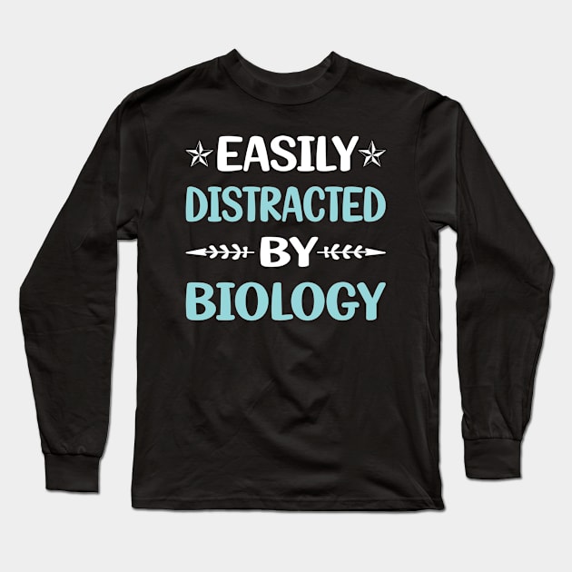 Funny Easily Distracted By Biology Long Sleeve T-Shirt by Happy Life